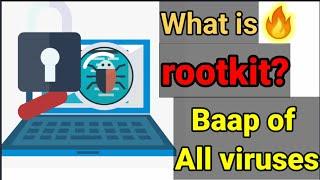 [Hindi]What is Rootkit Full Explanation- |types of rootkit|Most dangerous virus