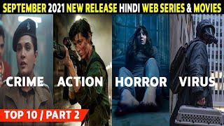 Top 10 New Release Hindi Web Series & Movies September 2021 | Part 2