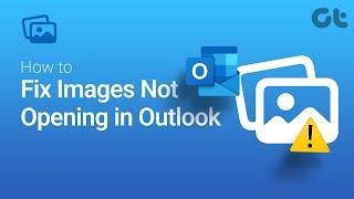 How to Fix Images Not Opening In Outlook