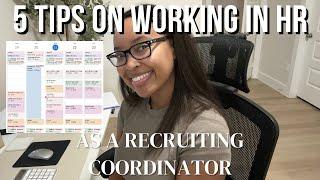 5 Tips on Working in HR as a Recruiting Coordinator | Corporate Success, Time Blocking & More!