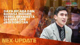 FASIH BANGET! KEMAMPUAN BAHASA INGGRIS VERRELL BRAMASTA DI RAPAT DPR | NEX-UPDATE