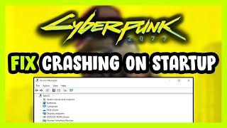 How to FIX Cyberpunk 2077 Crashing on Startup!