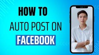 How To Auto Post On Facebook | Facebook Auto Post Bot