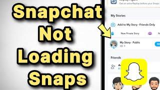 Snapchat not Loading Snaps : How to Fix