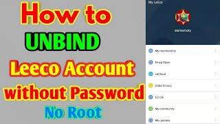 Unbind Leeco Account without password and Id, Working in All EUI, Official Method