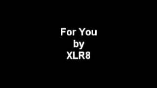 For You - XLR8