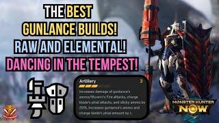 The BEST GUNLANCE META BUILDS! RAW AND ELEMENTAL! Dancing In The Tempest! l Monster Hunter Now