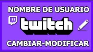 Como CAMBIAR el NOMBRE en Twitch