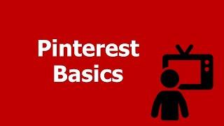 Pinterest Basics: How to Use Pinterest for Marketing