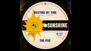 Wasting My Time - The Five (1966)