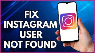 How To Fix Instagram User Not Found  | Simple And Easy (2022)