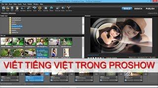 Hướng dẫn cách viết tiếng Việt trong Proshow Producer full
