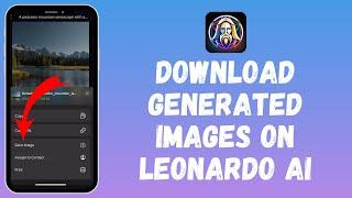 How to Download Your Generated Images on Leonardo AI (2024)