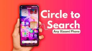 Enable Real HyperOS 2.0 Circle to Search Feature on Any Xiaomi Phone   Without Root!