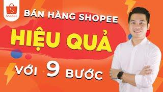 Các bước bán hàng trên Shopee hiệu quả từ A-Z | Văn Chính Official