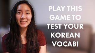 A Fun Way to Test Your Korean Vocabulary