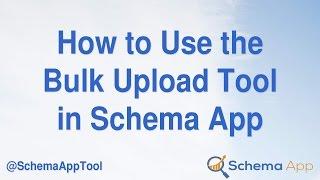 Bulk Upload: Schema App Tutorial