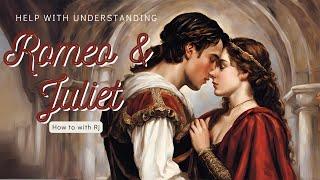 Understanding Romeo and Juliet | help from ai
