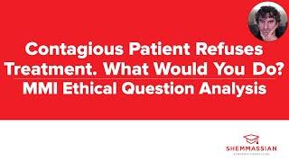 MMI Question Analysis: Contagious Patient Refuses Treatment. What Would You Do? (Medical Ethics)