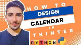 How to design a Calendar in Tkinter | Faisal Concepts