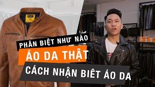 Hướng dẫn anh em cách phân biệt áo da thật 2020 chuẩn 90% - FTT leather