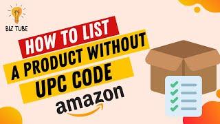 How to List Products WITHOUT Buying UPC Barcodes on Amazon FBA and FBM [GTIN Exemption 2022]