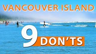 The Don'ts of Vancouver Island | Important Things You Need To Know