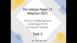 Pre-release Paper 21 May/Jun 2021 0478 Computer Science IGCSE Task 3