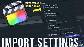 How To Import Footage In Final Cut Pro Correctly | You Might Be Doing It Wrong!