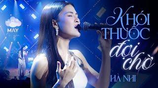 Khói Thuốc Đợi Chờ - Hà Nhi | Official Music Video | Mây Saigon