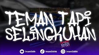 DJ TEMAN TAPI SELINGKUHAN - (BOOTLEG ENAFF) imamsidik ft @AndyRMX1 2024!!