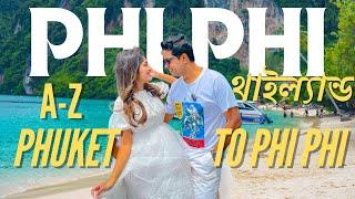 Phuket to Phi Phi A-Z Tour Guide | ফি ফি আইল্যান্ড ভ্রমণ । Phuket Travel Guide in Bengali  01