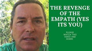 THE REVENGE OF THE EMPATH (YES YOU!)