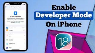 iOS 18: How to Enable Developer Mode on iPhone | Developer Mode Turn On iPhone