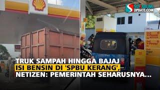 Truk Sampah hingga Bajaj Isi Bensin di 'SPBU Kerang', Netizen: Pemerintah Seharusnya...