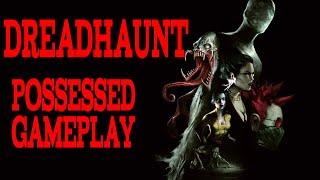 DreadHaunt Possessed Gameplay