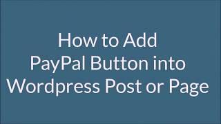 How to add PayPal or payment button to your Wordpress Blog or Website, so You Can Accept Payments Or