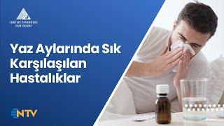 Yaz Aylarında Sık Karşılaşılan Hastalıklar / Prof. Dr. Meltem Ergün