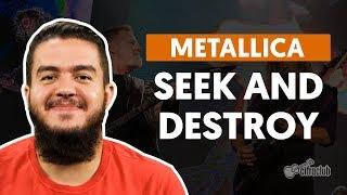 Seek And Destroy - Metallica (complete guitar lesson)