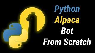 How To Build a Stock Trading Bot With Alpaca and Python - Full Beginner Tutorial