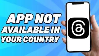 Threads, an Instagram App Not Available in Your Country (FIXED)