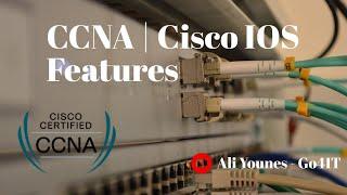 CCNA | Cisco IOS Features