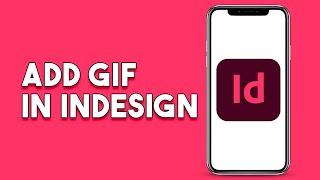 How To Add Gif In Indesign