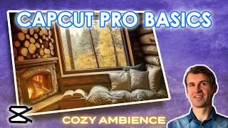 Cozy Ambience Loop in CapCut Pro | Beginner Tutorial and Basics