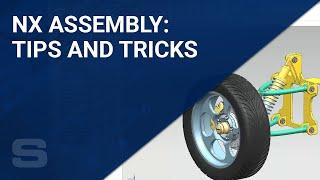 NX Assembly: Tips and Tricks