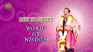 RPT Dato’ Sri Guruji’s Words of Wisdom 16 07 2024