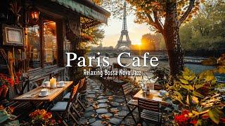 Paris Cafe Jazz  Outdoor Coffee Shop Ambience with Relaxing Bossa Nova Jazz to Work, Study & Relax