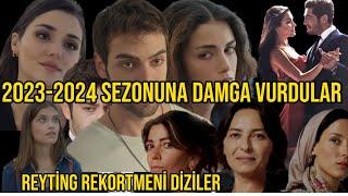 2023-2024 sezonuna damga vuran Türk dizileri/Reyting rekortmeni diziler/2023-2024 turkish series