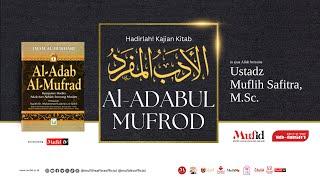  SERI #04 Al-Adab Al-Mufrad | Bakti kepada orang tua (Hadits 3-7) | Muflih Safitra, M.Sc.