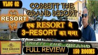 CORBETT THE GRAND RESORT vlog 3 चलो रिजॉर्ट घूमे   near Hanuman Dham Chhoi Jim Corbett 150 Rooms